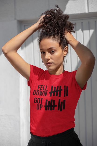 fell down and got up t-shirt